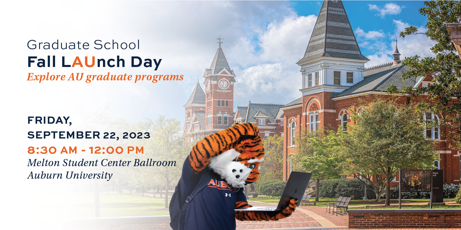 Fall LAUnch Day banner with Aubie considering graduate school options while looking at a laptop in front of Hargis Hall on the AU campus. Event is Friday, September 22, 2023 from 8:30 a.m. - 12:00 p.m. in the Melton Student Center Ballroom on the Auburn University campus.