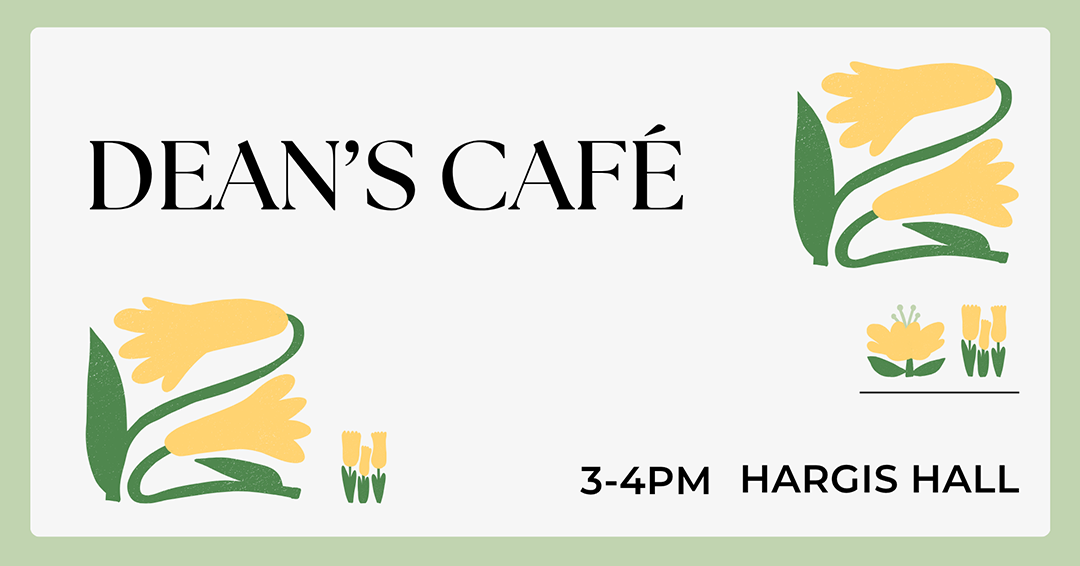 Dean’s Café on August 5 from 3-4 p.m. in Hargis Hall